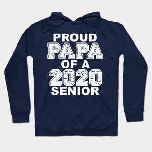 Proud Papa of a 2020 Senior Class 2020 Graduation Hoodie